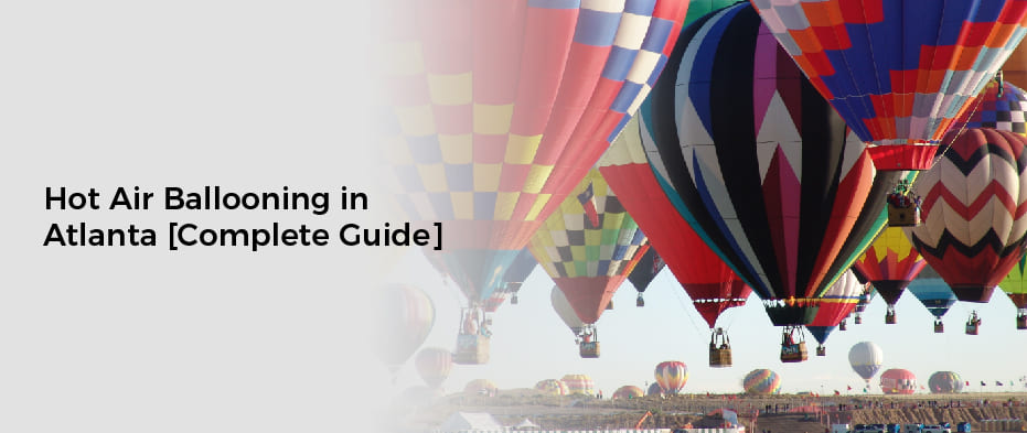 Hot Air Ballooning in Atlanta [Complete Guide]