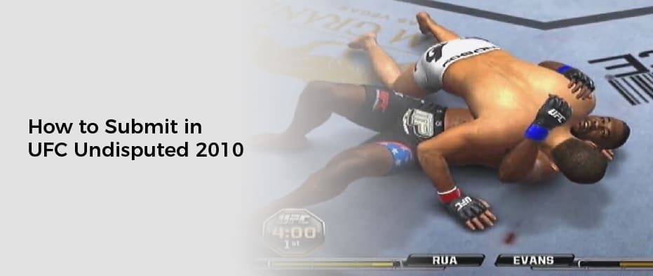 How to Submit in UFC Undisputed 2010